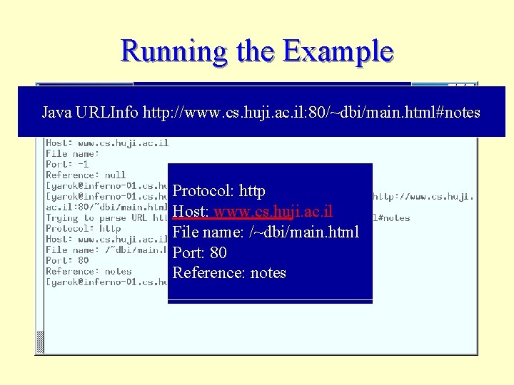 Running the Example URLInfo http: //www. cs. huji. ac. il Java URLInfo Java http: