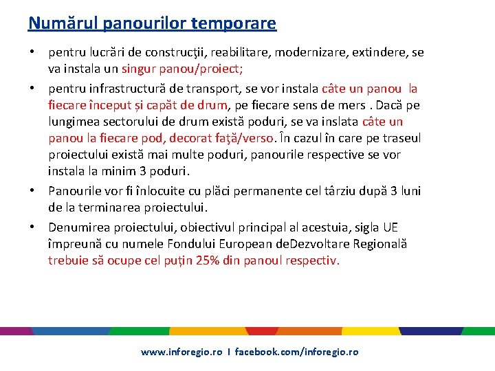 Numărul panourilor temporare • pentru lucrări de construcţii, reabilitare, modernizare, extindere, se va instala