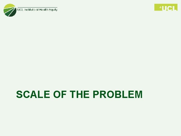 SCALE OF THE PROBLEM 