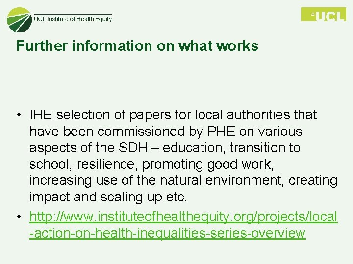 Further information on what works • IHE selection of papers for local authorities that