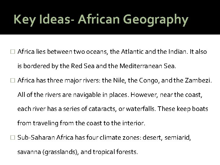 Key Ideas- African Geography � Africa lies between two oceans, the Atlantic and the