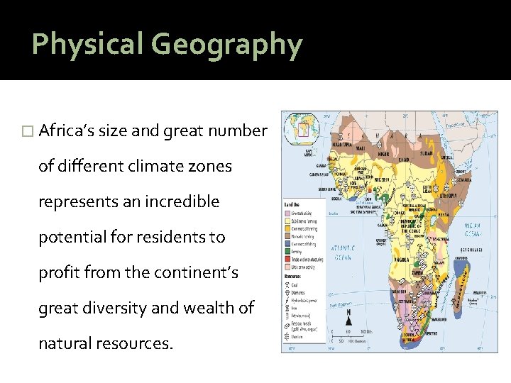 Physical Geography � Africa’s size and great number of different climate zones represents an