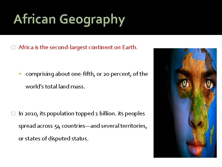African Geography � Africa is the second-largest continent on Earth. comprising about one-fifth, or