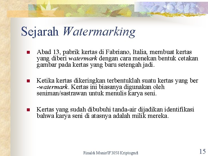 Sejarah Watermarking n Abad 13, pabrik kertas di Fabriano, Italia, membuat kertas yang diberi