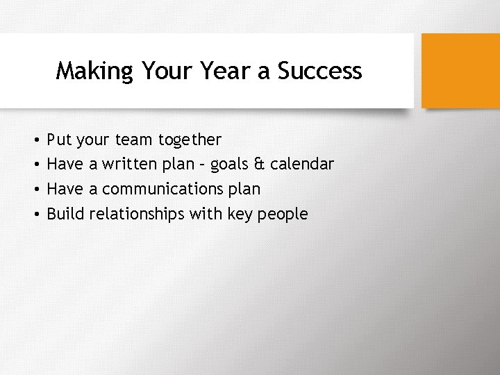 Making Your Year a Success • • Put your team together Have a written