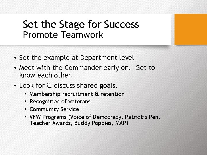 Set the Stage for Success Promote Teamwork • Set the example at Department level