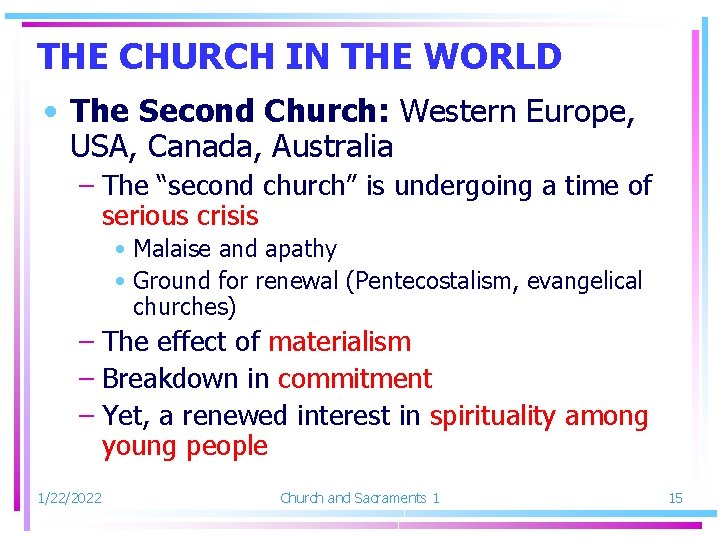 THE CHURCH IN THE WORLD • The Second Church: Western Europe, USA, Canada, Australia