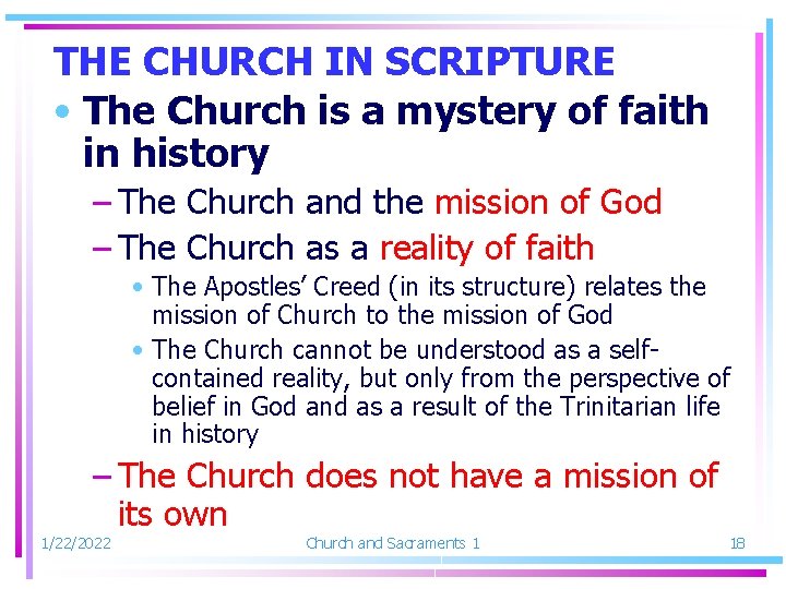 THE CHURCH IN SCRIPTURE • The Church is a mystery of faith in history