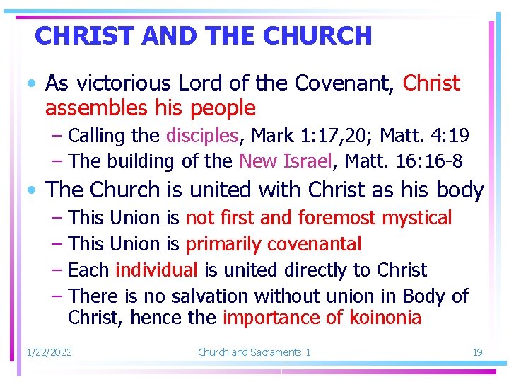 CHRIST AND THE CHURCH • As victorious Lord of the Covenant, Christ assembles his