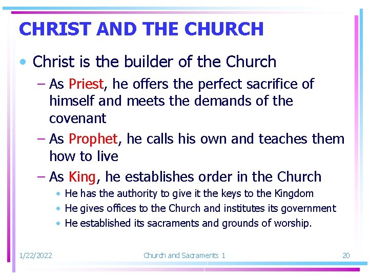 CHRIST AND THE CHURCH • Christ is the builder of the Church – As