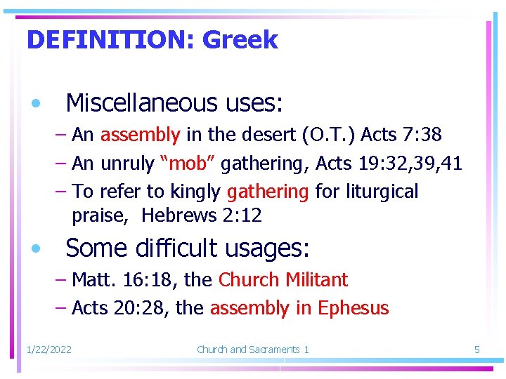 DEFINITION: Greek • Miscellaneous uses: – An assembly in the desert (O. T. )