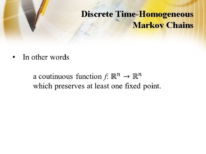 Discrete Time-Homogeneous Markov Chains • 