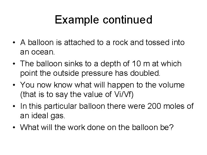 Example continued • A balloon is attached to a rock and tossed into an