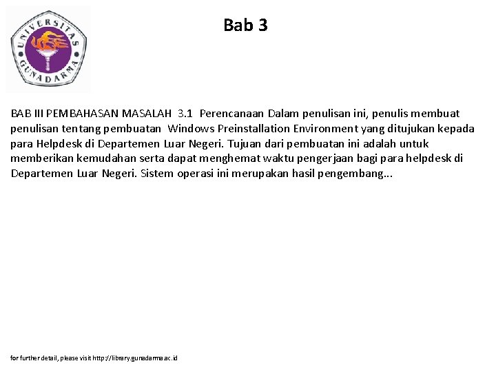Bab 3 BAB III PEMBAHASAN MASALAH 3. 1 Perencanaan Dalam penulisan ini, penulis membuat