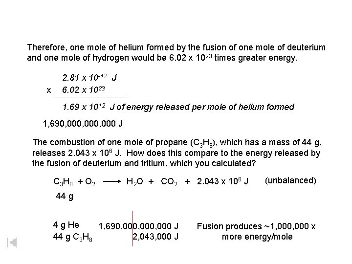 Therefore, one mole of helium formed by the fusion of one mole of deuterium