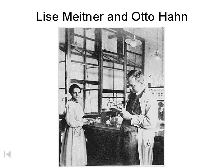 Lise Meitner and Otto Hahn 