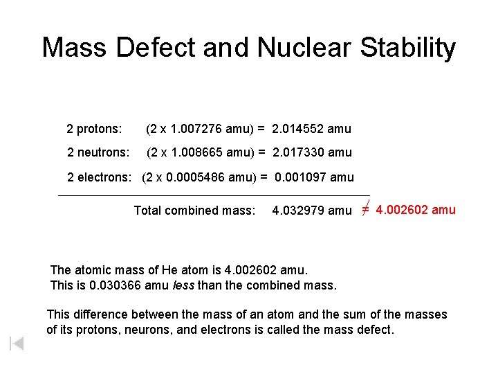 Mass Defect and Nuclear Stability 2 protons: (2 x 1. 007276 amu) = 2.