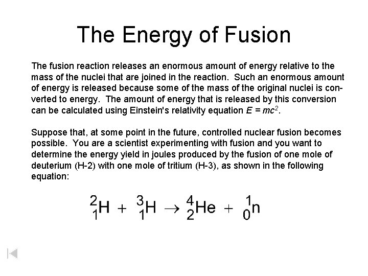 The Energy of Fusion The fusion reaction releases an enormous amount of energy relative