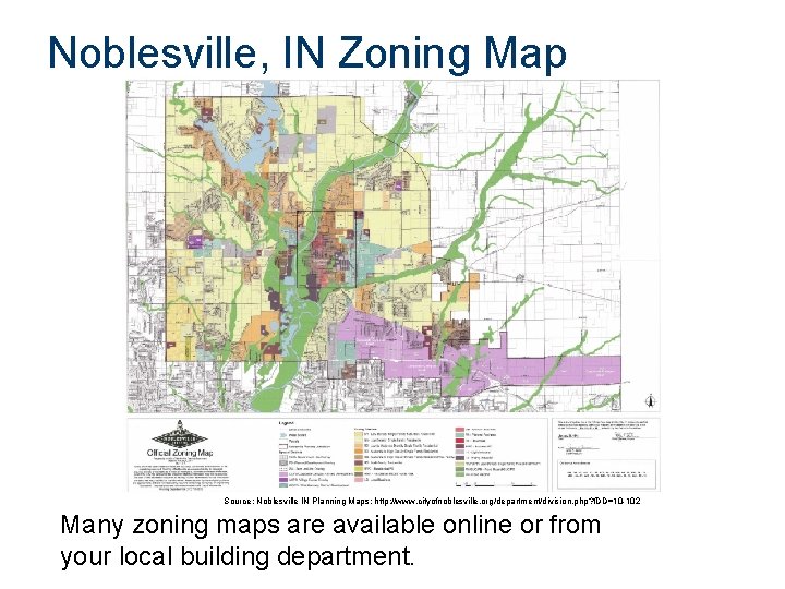 Noblesville, IN Zoning Map Source: Noblesville IN Planning Maps: http: //www. cityofnoblesville. org/department/division. php?