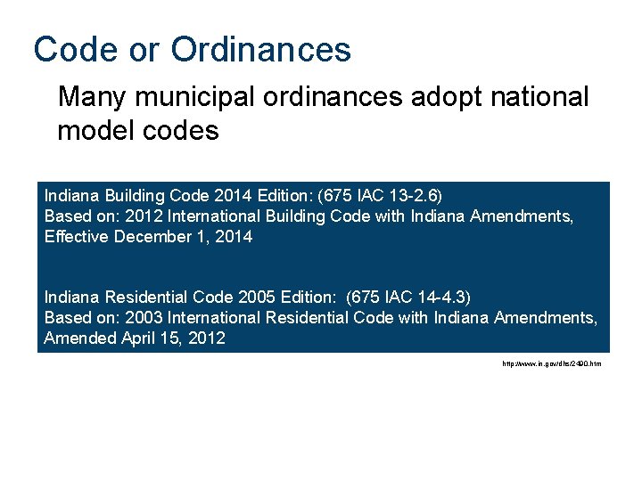 Code or Ordinances Many municipal ordinances adopt national model codes Indiana Building Code 2014