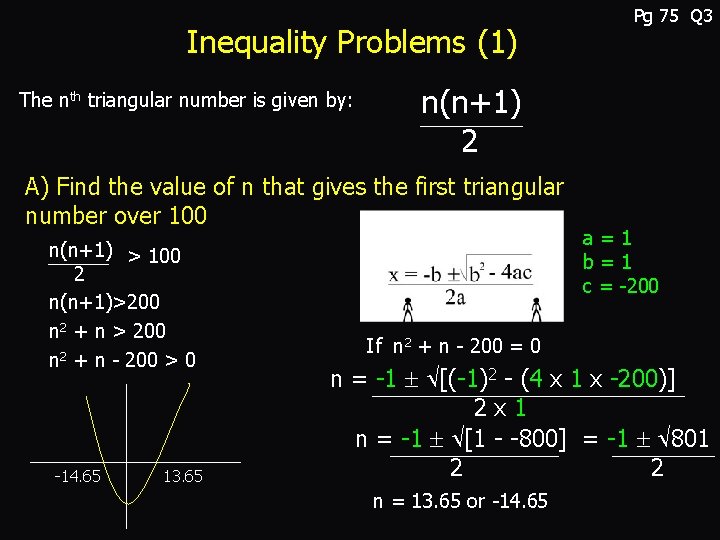 Inequality Problems (1) The nth triangular number is given by: n(n+1) 2 A) Find