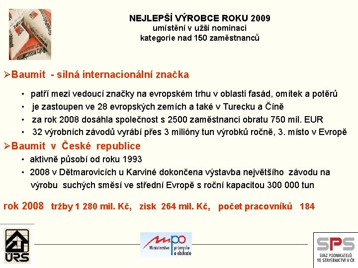 NEJLEPŠÍ VÝROBCE ROKU 2009 umístění v užší nominaci kategorie nad 150 zaměstnanců ØBaumit -