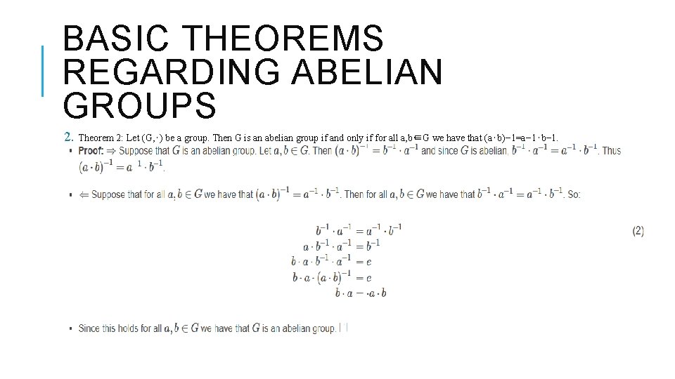 BASIC THEOREMS REGARDING ABELIAN GROUPS 2. Theorem 2: Let (G, ⋅) be a group.