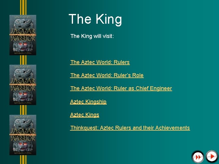 The King will visit: The Aztec World: Rulers The Aztec World: Ruler’s Role The