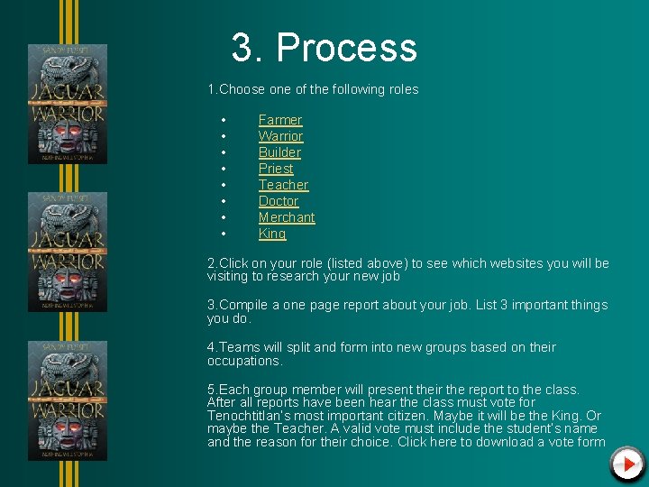 3. Process 1. Choose one of the following roles • • Farmer Warrior Builder