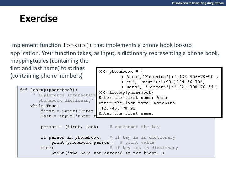 Introduction to Computing Using Python Exercise Implement function lookup() that implements a phone book