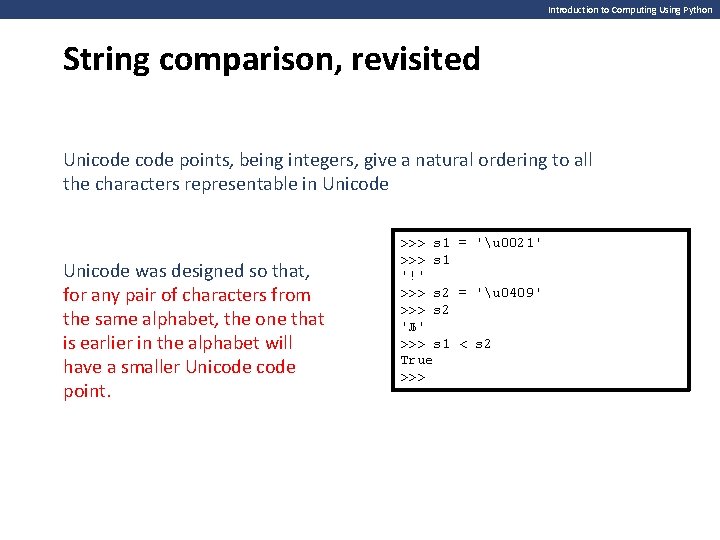 Introduction to Computing Using Python String comparison, revisited Unicode points, being integers, give a