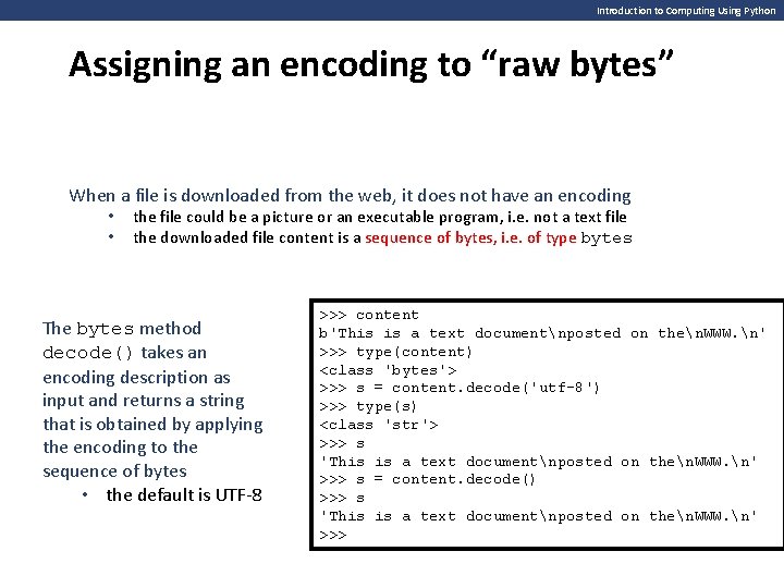 Introduction to Computing Using Python Assigning an encoding to “raw bytes” When a file