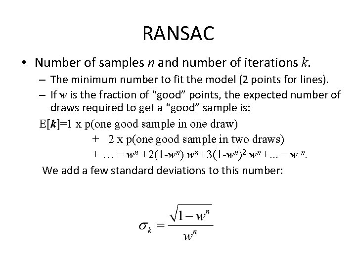 RANSAC • Number of samples n and number of iterations k. – The minimum