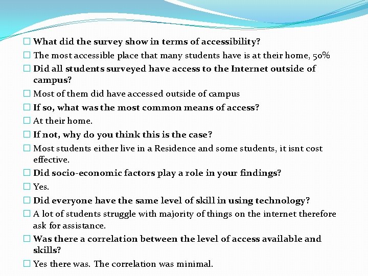 � What did the survey show in terms of accessibility? � The most accessible