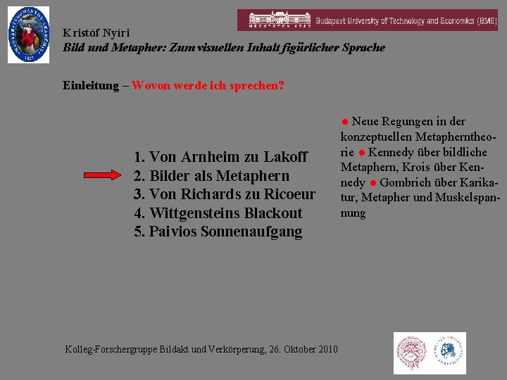 Kristóf Nyíri Bild und Metapher: Zum visuellen Inhalt figürlicher Sprache Einleitung – Wovon werde