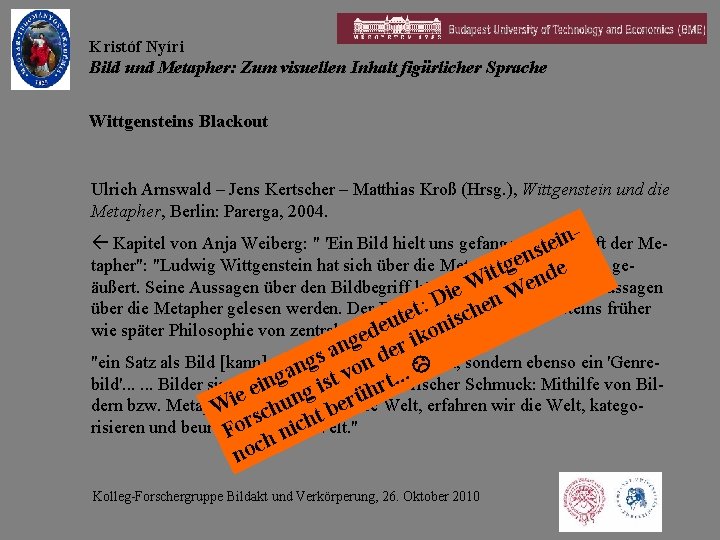 Kristóf Nyíri Bild und Metapher: Zum visuellen Inhalt figürlicher Sprache Wittgensteins Blackout Ulrich Arnswald