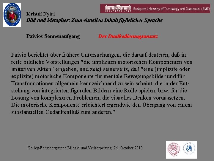 Kristóf Nyíri Bild und Metapher: Zum visuellen Inhalt figürlicher Sprache Paivios Sonnenaufgang Der Dualkodierungsansatz