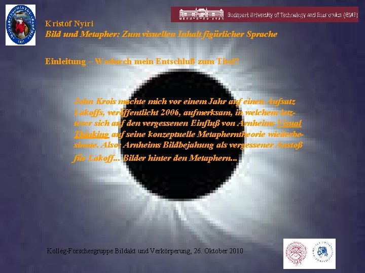 Kristóf Nyíri Bild und Metapher: Zum visuellen Inhalt figürlicher Sprache Einleitung – Wodurch mein