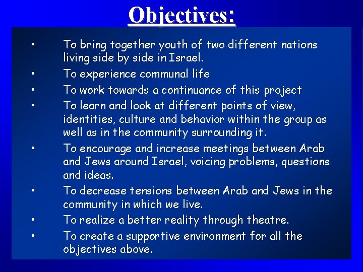 Objectives: • • To bring together youth of two different nations living side by