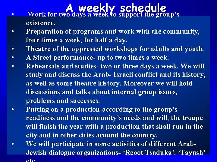  • • A weekly schedule Work for two days a week to support