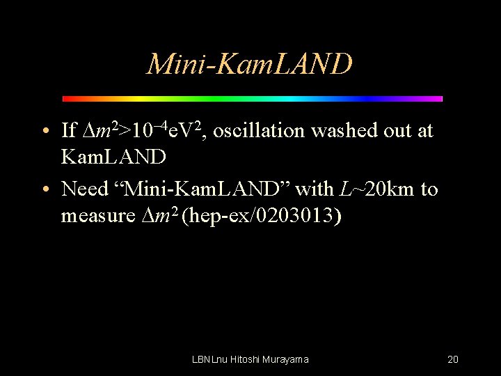 Mini-Kam. LAND • If Dm 2>10– 4 e. V 2, oscillation washed out at