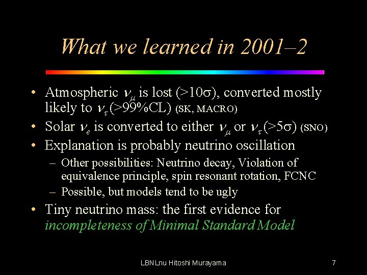What we learned in 2001– 2 • Atmospheric nm is lost (>10 s), converted