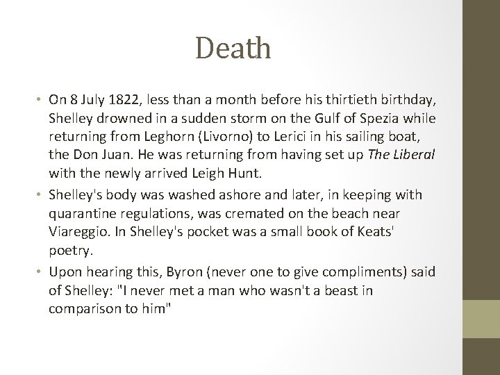 Death • On 8 July 1822, less than a month before his thirtieth birthday,