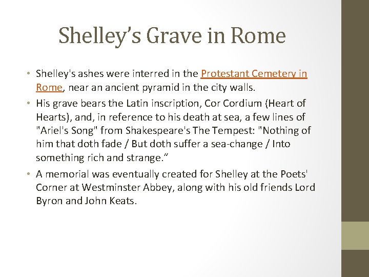 Shelley’s Grave in Rome • Shelley's ashes were interred in the Protestant Cemetery in