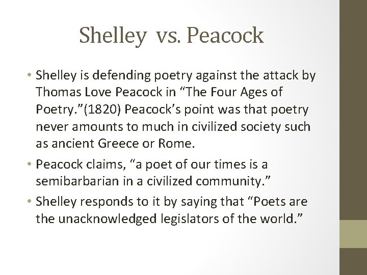 Shelley vs. Peacock • Shelley is defending poetry against the attack by Thomas Love