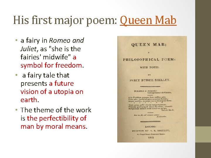 His first major poem: Queen Mab • a fairy in Romeo and Juliet, as