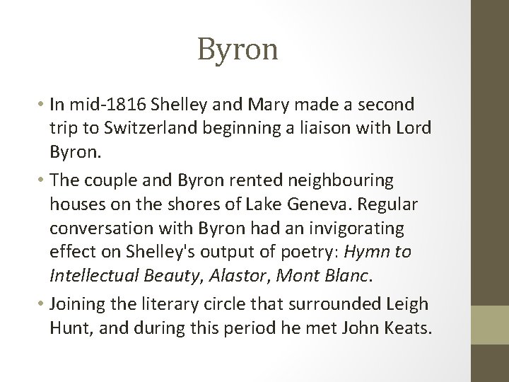 Byron • In mid-1816 Shelley and Mary made a second trip to Switzerland beginning