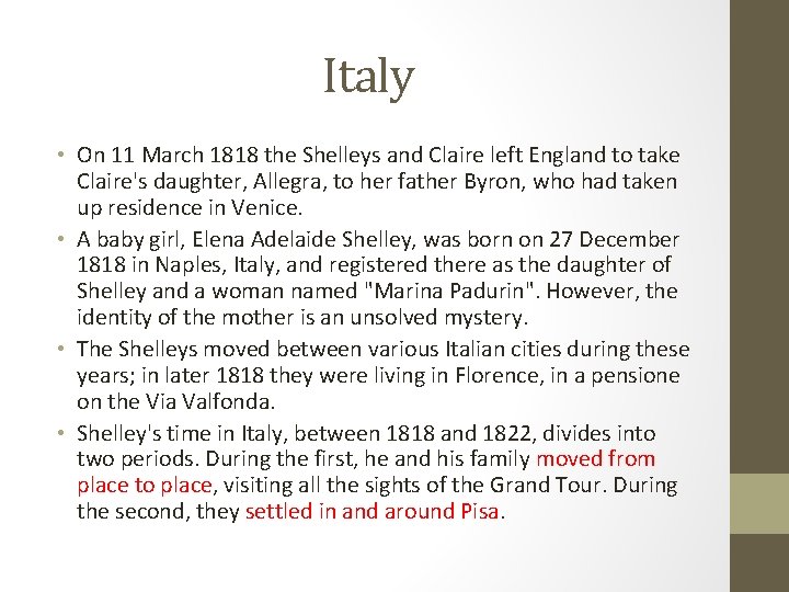 Italy • On 11 March 1818 the Shelleys and Claire left England to take