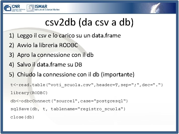 csv 2 db (da csv a db) 1) 2) 3) 4) 5) Leggo il