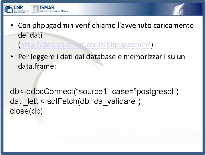  • Con phppgadmin verifichiamo l'avvenuto caricamento dei dati (http: //dev. an. ismar. cnr.
